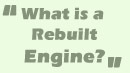 rebuilt engine